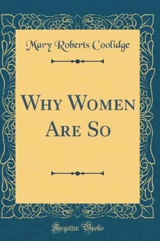 Cover of Why Women Are So (Classic Reprint)