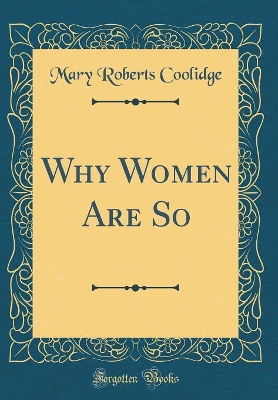 Book cover for Why Women Are So (Classic Reprint)