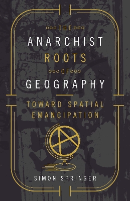 Book cover for The Anarchist Roots of Geography