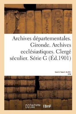 Book cover for Archives Departementales. Gironde. Archives Ecclesiastiques