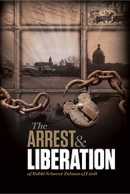 Book cover for Arrest and Liberation of Rabbi Schneur Zalman of Liadi