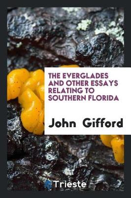 Book cover for The Everglades and Other Essays Relating to Southern Florida