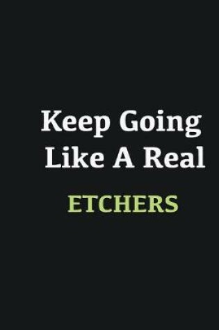 Cover of Keep Going Like a Real Etchers