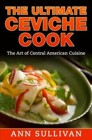 Cover of The Ultimate Ceviche Chef