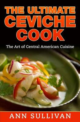 Book cover for The Ultimate Ceviche Chef