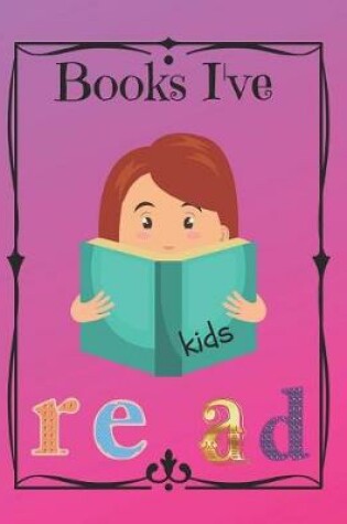 Cover of Books I've Read, Kids