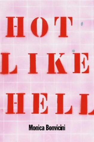 Cover of Monica Bonvicini: Hot Like Hell