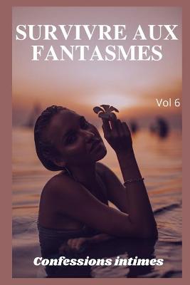 Book cover for Survivre aux fantasmes (vol 6)