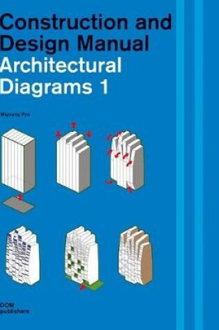 Cover of Architectural Diagrams 1: Construction and Design Manual