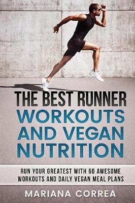 Cover of THE BEST RUNNER WORKOUTS And VEGAN NUTRITION