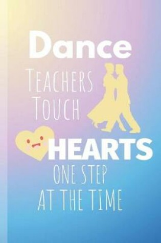 Cover of Dance Teachers Touch Hearts One Step On The Time
