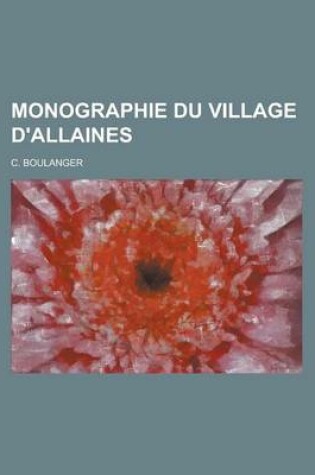 Cover of Monographie Du Village D'Allaines