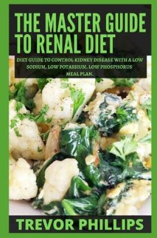 Cover of The Master Guide To Renal Diet