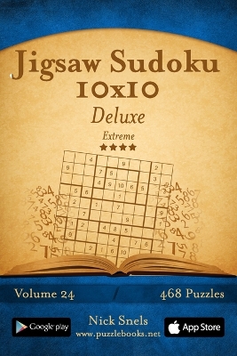 Cover of Jigsaw Sudoku 10x10 Deluxe - Extreme - Volume 24 - 468 Logic Puzzles