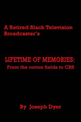 Book cover for A Retired Black Television Broadcaster's Lifetime of Memories