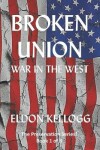 Book cover for Broken Union - War in the West