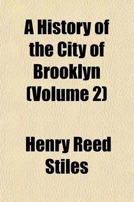 Book cover for A History of the City of Brooklyn (Volume 2)