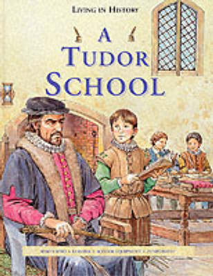 Book cover for Living in History: A Tudor School   (Cased)