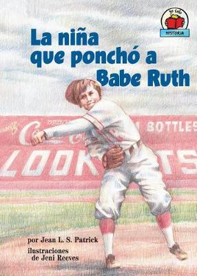 Book cover for La Niña Que Ponchó a Babe Ruth (the Girl Who Struck Out Babe Ruth)