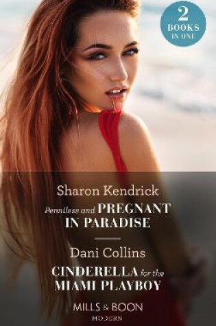Cover of Penniless And Pregnant In Paradise / Cinderella For The Miami Playboy