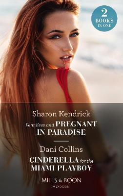 Book cover for Penniless And Pregnant In Paradise / Cinderella For The Miami Playboy