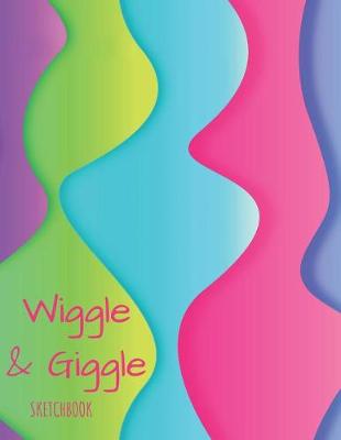 Book cover for Wiggle & Giggle Sketchbook