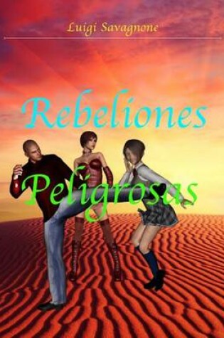 Cover of Rebeliones peligrosas