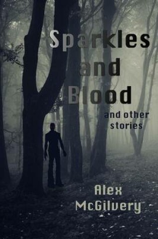 Cover of Sparkles and Blood and Other Stories