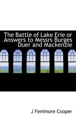 Book cover for The Battle of Lake Erie or Answers to Messrs Burges Duer and MacKenzie