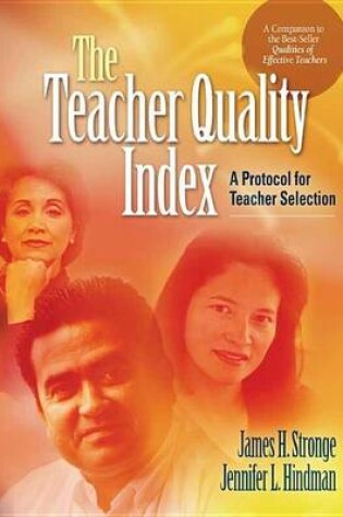 Cover of Teacher Quality Index, The: A Protocol for Teacher Selection