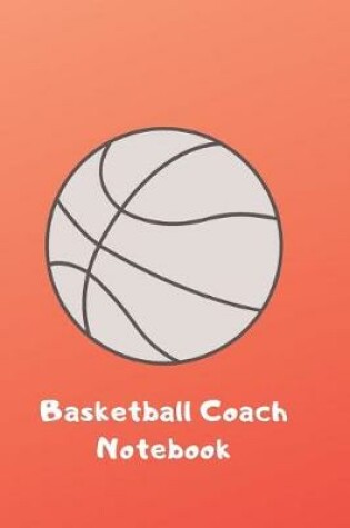 Cover of Basketball Coach Notebook