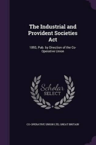 Cover of The Industrial and Provident Societies Act