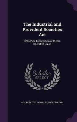 Book cover for The Industrial and Provident Societies Act