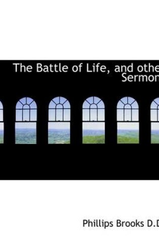 Cover of The Battle of Life, and Other Sermons