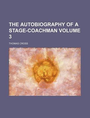 Book cover for The Autobiography of a Stage-Coachman Volume 3