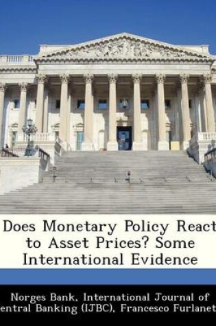 Cover of Does Monetary Policy React to Asset Prices? Some International Evidence