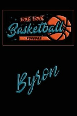 Cover of Live Love Basketball Forever Byron