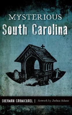 Book cover for Mysterious South Carolina