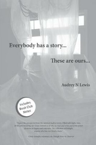 Cover of Everybody has a story....These are ours...