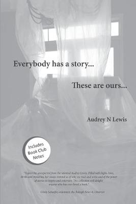 Book cover for Everybody has a story....These are ours...