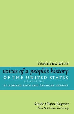 Book cover for Teaching With Howard Zinn's Voices Of A People's History Of The United States And A Young People's History Of The US