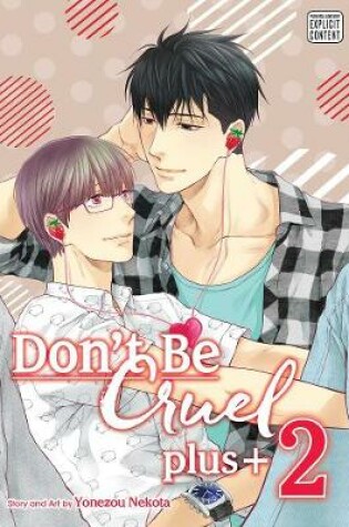 Cover of Don't Be Cruel: plus+, Vol. 2