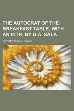 Cover of The Autocrat of the Breakfast Table, with an Intr. by G.A. Sala