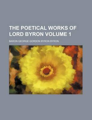 Book cover for The Poetical Works of Lord Byron Volume 1
