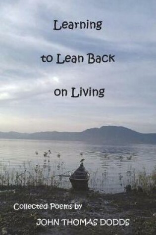 Cover of Learning to Lean Back on Living