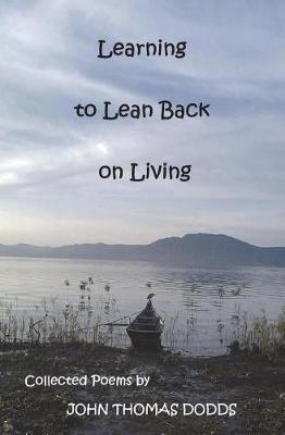 Book cover for Learning to Lean Back on Living