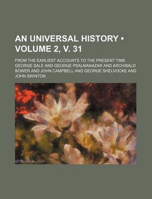 Book cover for An Universal History (Volume 2, V. 31); From the Earliest Accounts to the Present Time