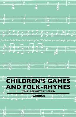 Book cover for Children's Games And Folk-Rhymes (Folklore History Series)