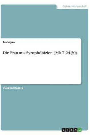 Cover of Die Frau aus Syrophoenizien (Mk 7,24-30)