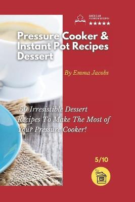 Book cover for Pressure Cooker and Instant Pot Recipes - Dessert